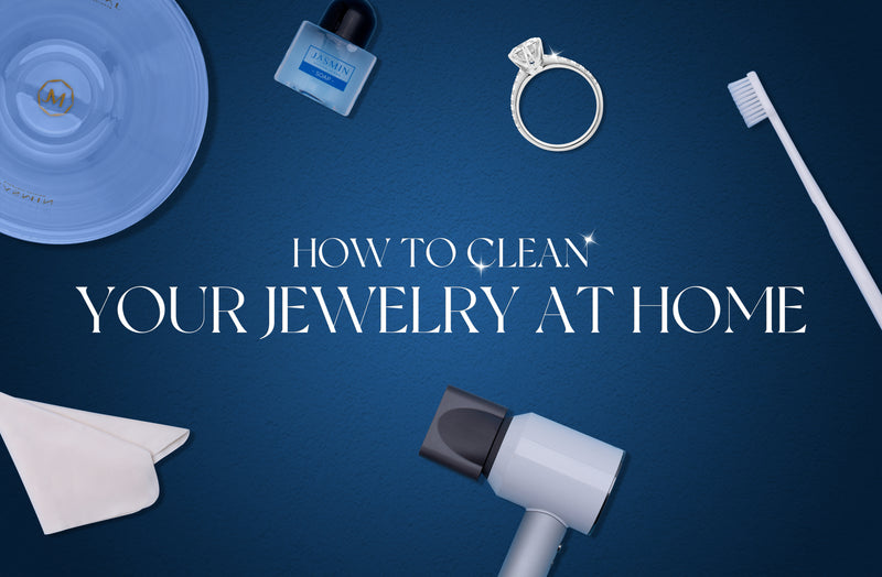 HOW TO CLEAN YOUR JEWELRY AT HOME